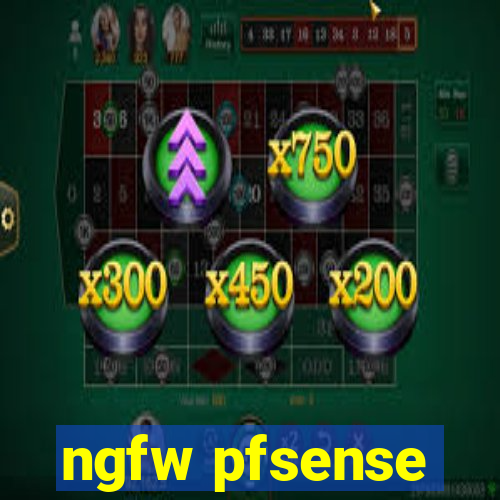 ngfw pfsense